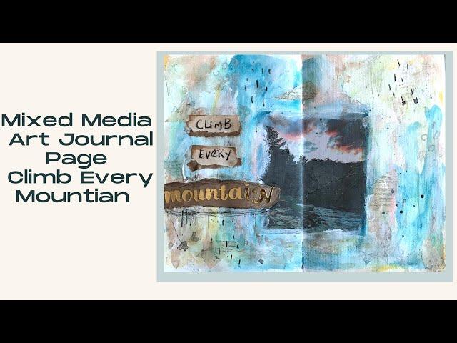 Art Journal with me Climb Every Mountain/ Easy Art Journal Page Ideas for Beginners