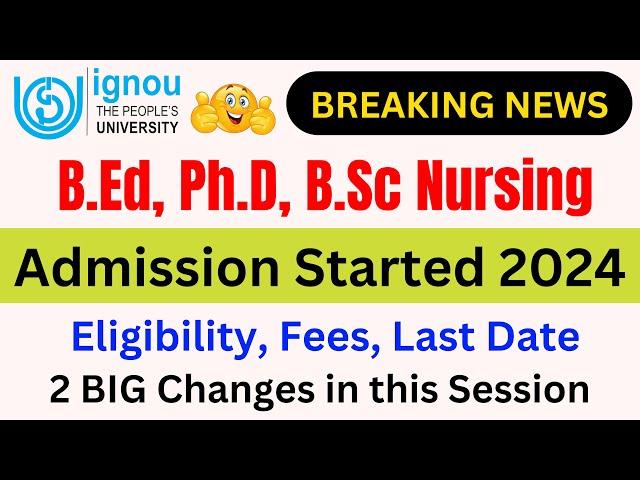 (Breaking News) IGNOU Released B.Ed, Ph.D and B.SC Nursing Entrance Exam Form 2024_IGNOU News Today