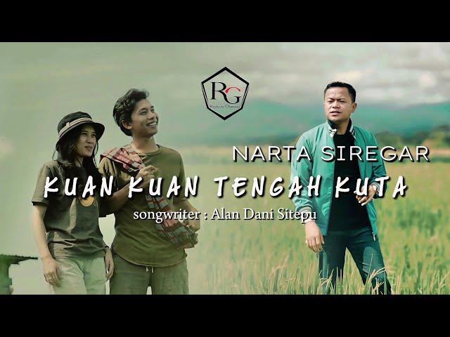 NARTA SIREGAR - Kuan Kuan Tengah Kuta - Lagu Karo Terbaru 2025 || (Official Music Video)