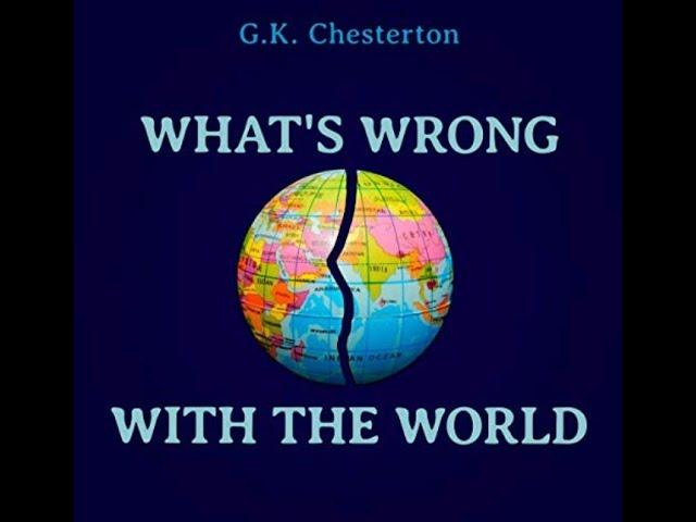 What's Wrong with the World by G.K. Chesterton - Audiobook