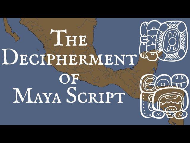 The Decipherment of Maya Script