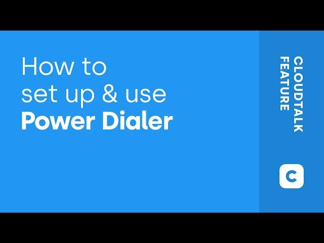 How to set up & use Power Dialer