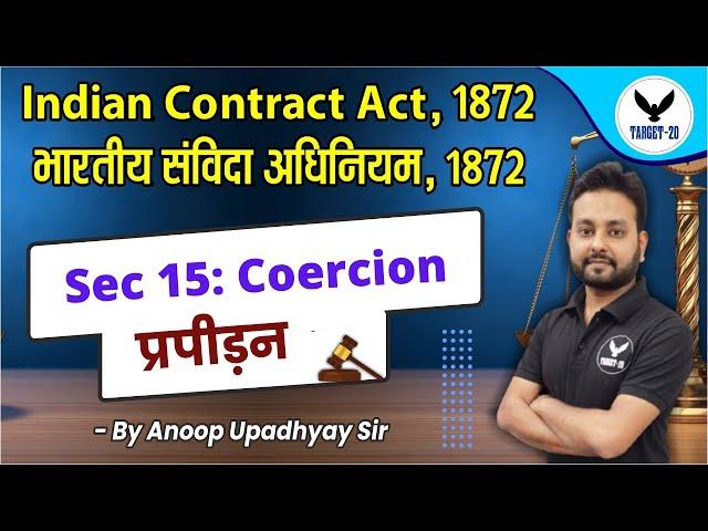 Sec 15 Coercion | Indian Contract Act | Target 20 | Anoop Upadhyay