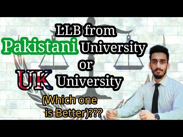 LLB from Pakistani or UK University | Which one is better??? | Subhan Mir Zaman