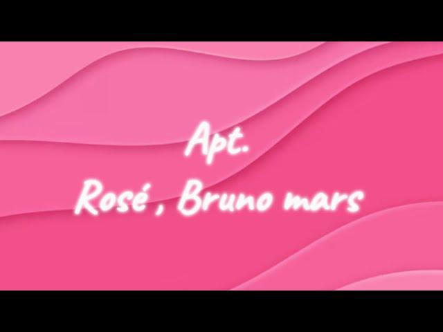 Apt. Rosé, Bruno mars (lyrics)