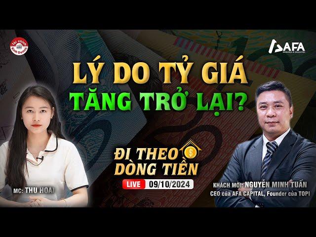 LÝ DO TỶ GIÁ TĂNG TRỞ LẠI? | #ĐTDT 09/10/2024