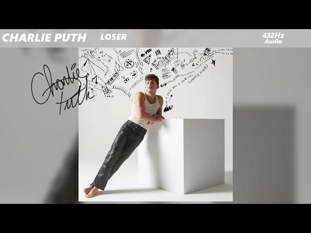 Charlie Puth - Loser (432Hz)