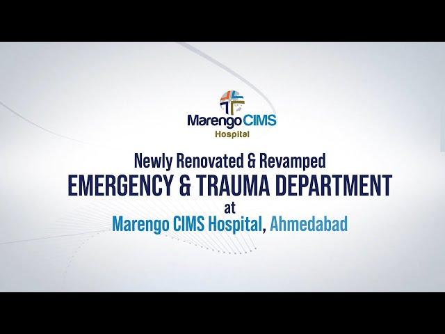 Emergency and Trauma Department Revamped | Marengo CIMS Hospital, Ahmedabad