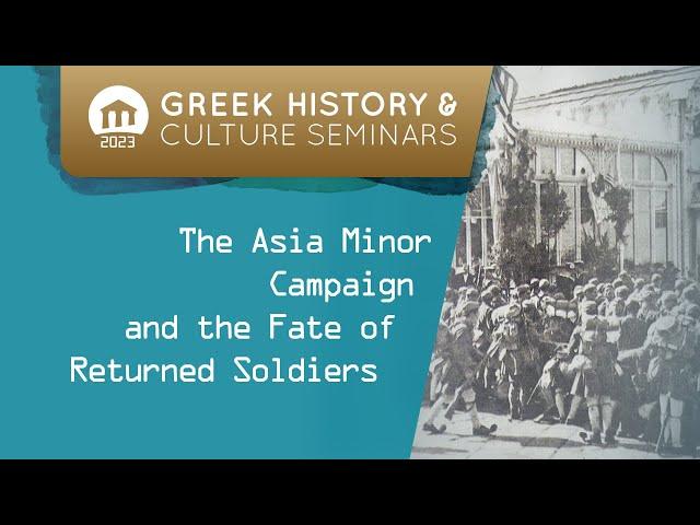 The Asia Minor Campaign and the Fate of Returned Soldiers | Seminars 2023