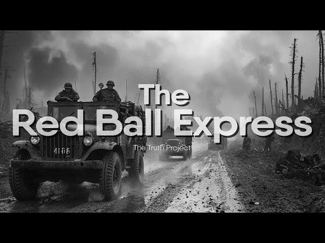 The Red Ball Express: WWII’s Lifeline