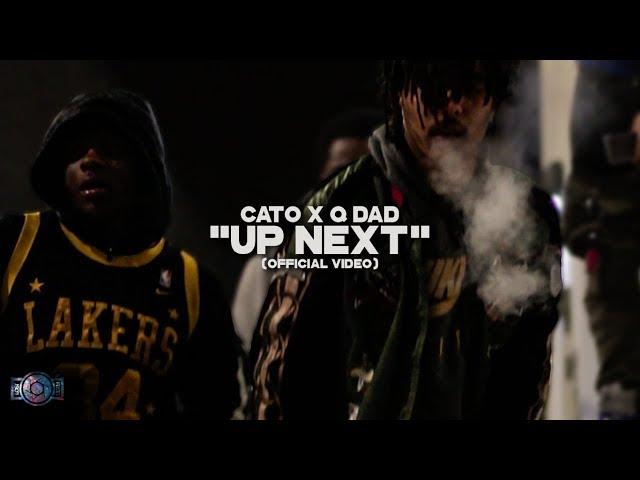 Cato X Q Dad - "Up Next" (Official Video)