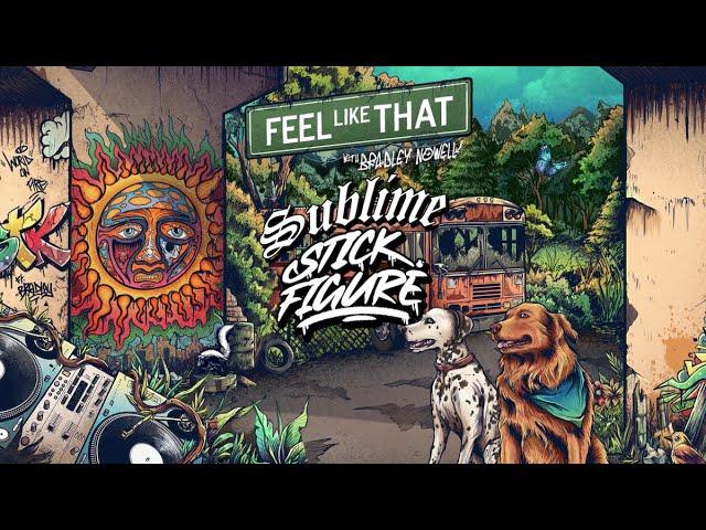 Sublime X Stick Figure – "Feel Like That (feat. Bradley Nowell)"