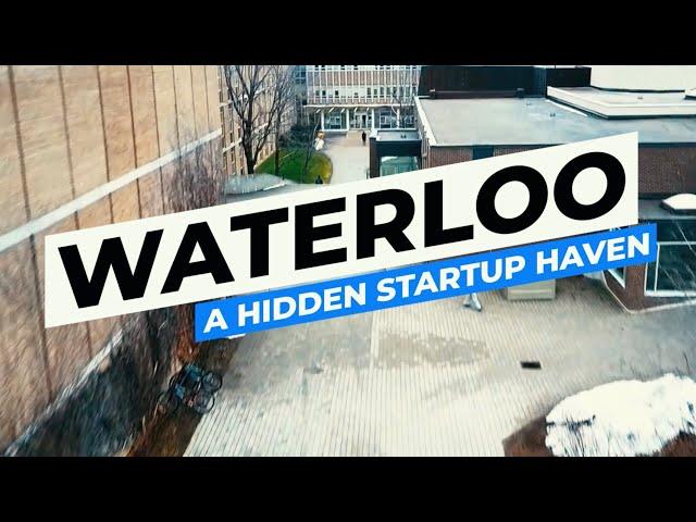 Waterloo: A Hidden Startup Haven