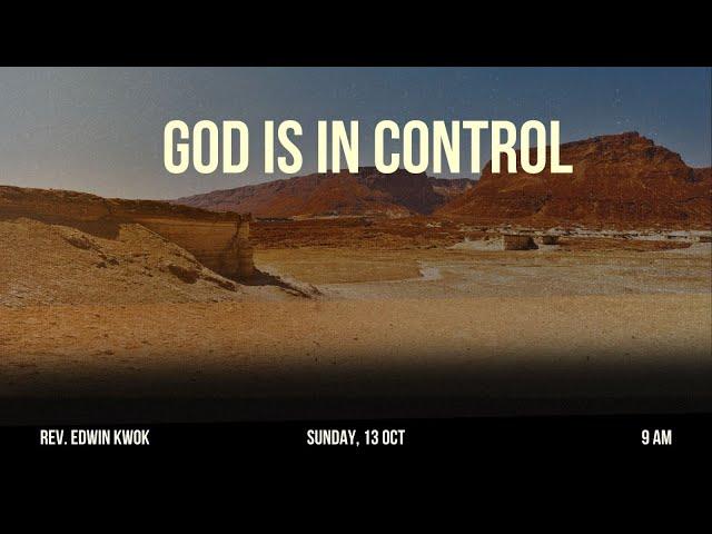 God is in control : Rev Edwin Kwok