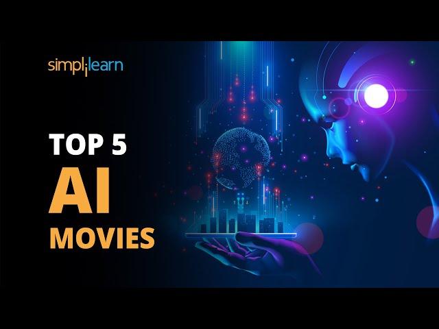 Top 5 AI Movies | Movies On Artificial Intelligence | Artificial Intelligence | Simplilearn