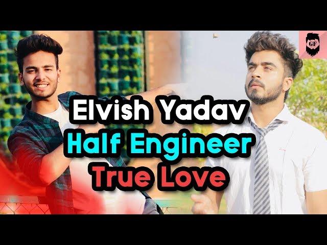 True love by Elvish yadav and Half Engineer ft. Awanish singh