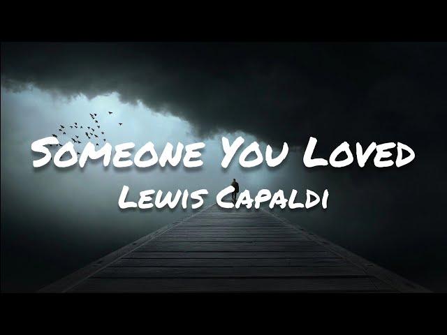 Lewis Capaldi - Someone You Loved (Lyrics)