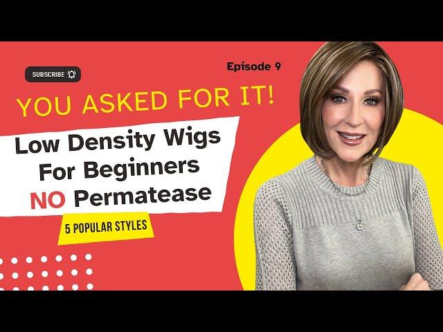 LOW DENSITY WIGS FOR BEGINNERS | No Permatease | 5 Popular Styles and Colors | Care Tips and Tricks!