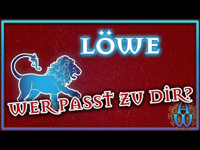 LÖWE - Astrologie - Welches Sternzeichen passt zu dir?