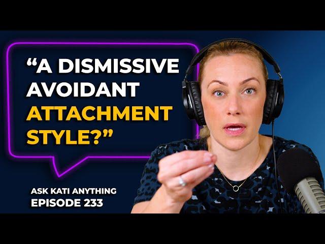 What is a Dismissive Avoidant Attachment Style?