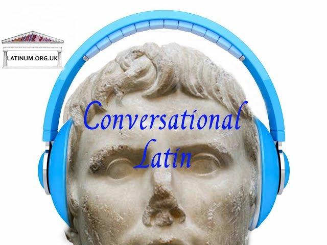 Conversational Latin   02 First Steps   A Beginner's Lesson    Learn to Speak Latin