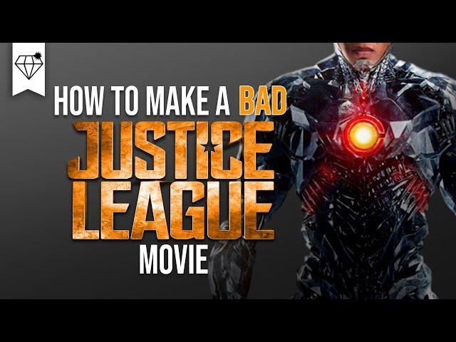 How to Make a BAD JUSTICE LEAGUE Movie