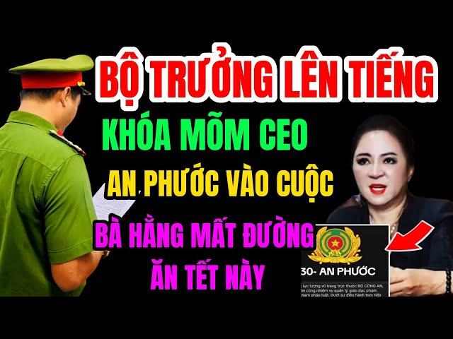 Bộ Trưởng Lên Tiếng Khóa Mỗm Phương Hằng Sớm, Trại Giam An Phước Đã Vào Cuộc Bà Hằng Mất Ăn Tết Này?