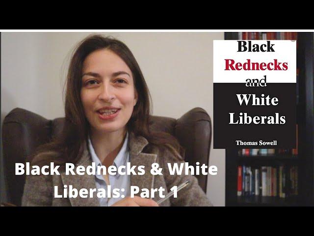 Black Rednecks and White Liberals by Thomas Sowell (part 1)