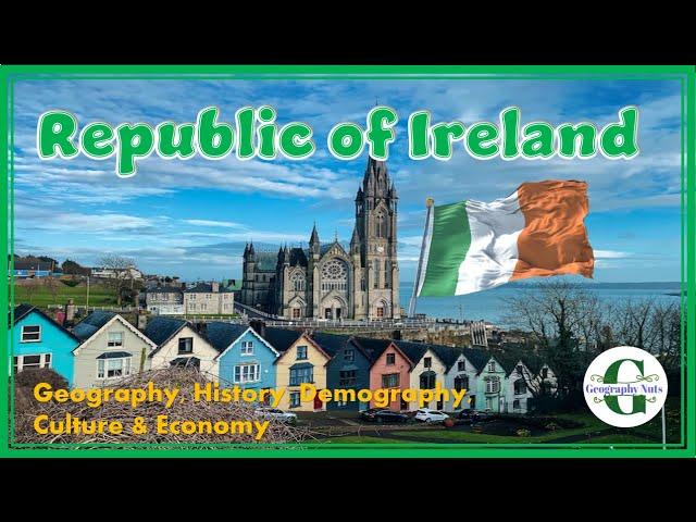 THE REPUBLIC OF IRELAND- Overview of Geography, History, Demography and Economy