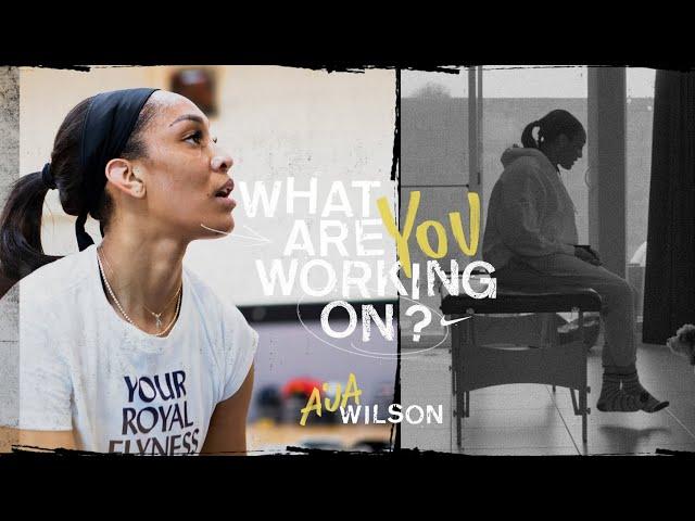 A’ja Wilson | What Are You Working On? (EP1) | ‘Reloading’ | Nike