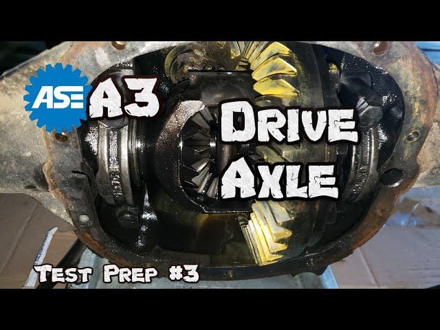 ASE A3 Test Prep #3 -  Drive Axle