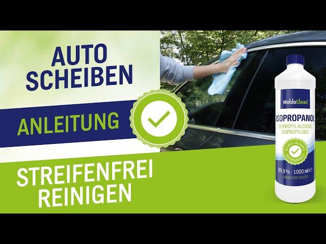 Autoscheiben mit Isopropanol streifenfrei reinigen Anleitung - Fenster einfach sauber machen