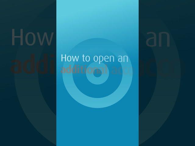 Open an Additional Account Instantly