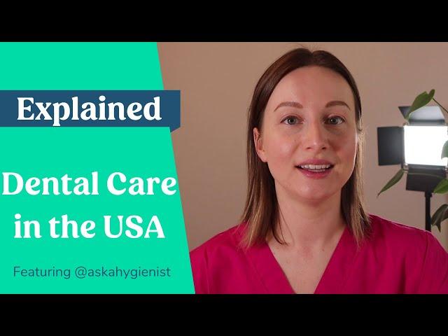 How dental care works in the USA