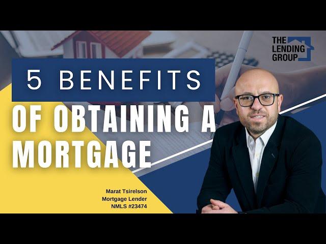 5 Benefits of Obtaining a Mortgage