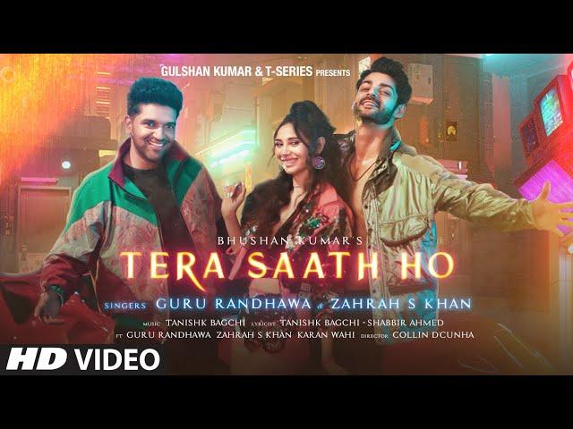 Video: Tera Saath Ho Ft Guru Randhawa, Zahrah, Karan W | Tanishk, Shabbir A, Collin D'C | Bhushan K