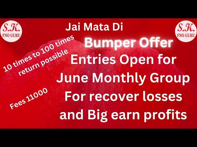 Bumper Offer // Entries Start for June monthly group fees 11000.