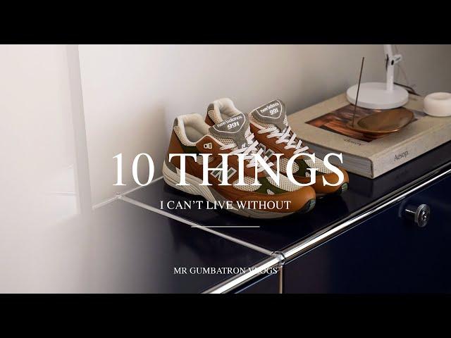 10 Things I Can't Live Without | 10 Essentials