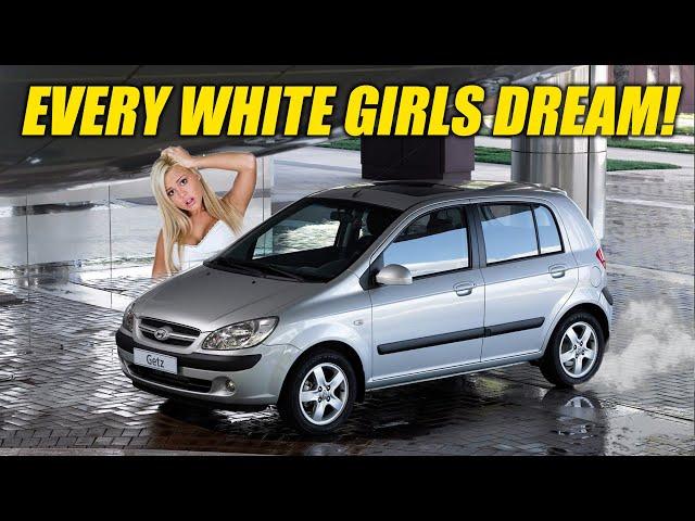 YOU NEED A HYUNDAI GETZ!