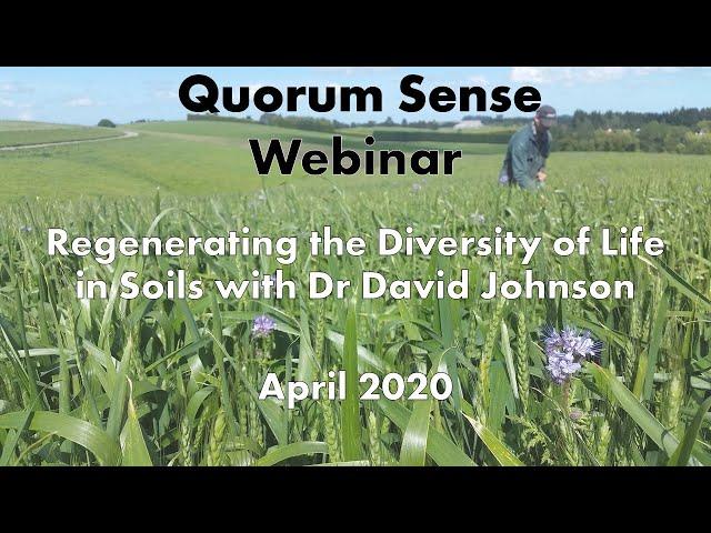 Regenerating the Diversity of Life in Soils - Webinar with Dr David Johnson