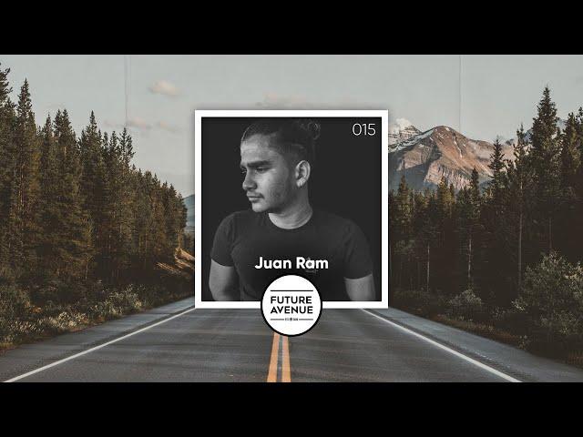 Future Avenue Mixed 015 ~ Juan Ram [Progressive House, Deep & Soulful Vibes]