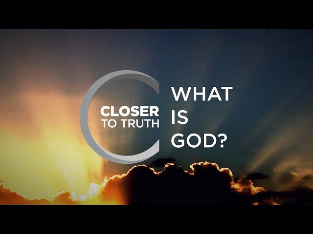 What is God? | Episode 1003 | Closer To Truth