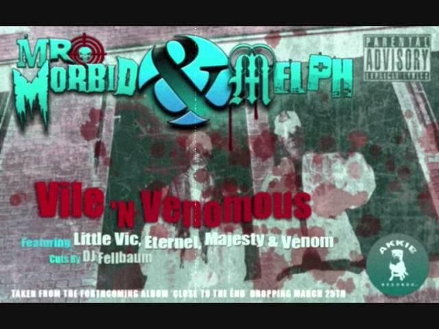 Mr. Morbid & Melph - Vile 'N Venomous ft. Little Vic, Eternel, Majesty & Venom