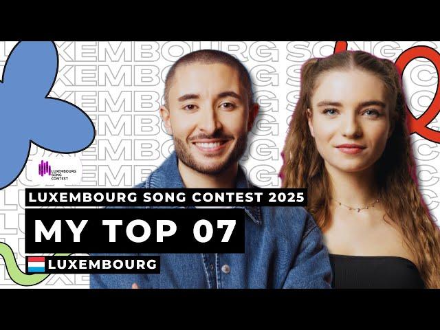  LUXEMBOURG SONG CONTEST I MY TOP 07