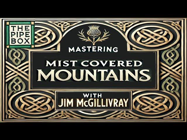 Master the "Mist Covered Mountains" (For Funerals) On The Bagpipes  - * Free Tune Download