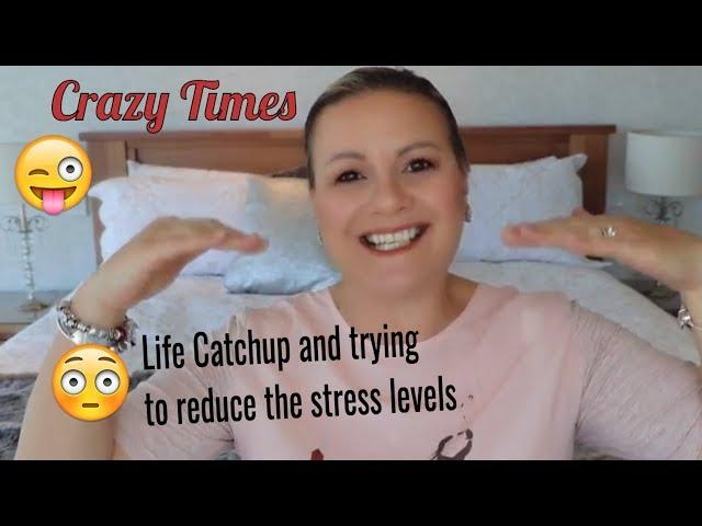 Update on the craziness of life and trying reduce the stress