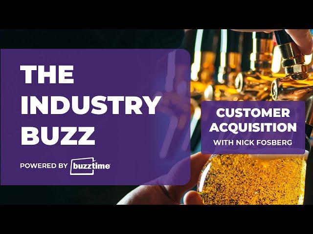 The Industry Buzz: Customer Acquisition with Nick Fosberg