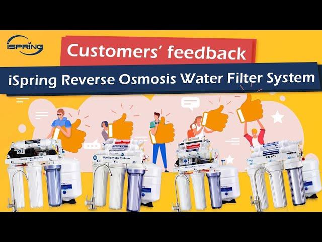 Customer feedback | iSpring Reverse Osmosis Water Filter Systems