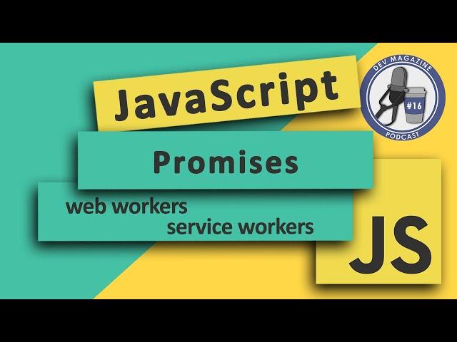 Что и где использовать? Web Worker / Service Worker / Promise