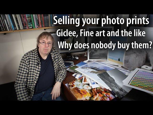 Selling your photo prints - why nobody wants to buy them